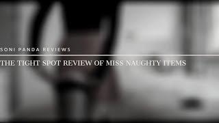 Soni Panda Reviews: The Tight Spot Review of Miss Naughty Items
