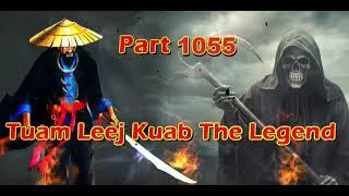 Tuam Leej Kuab The Legend Hmong Warrior ( Part 1055)