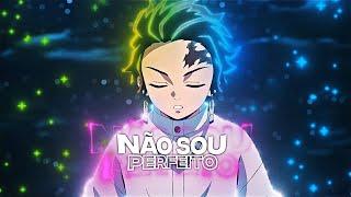 NÃO SOU PERFEITO  「ANIME TRAP EDIT」