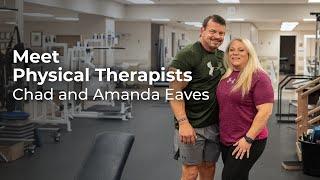Physical Therapists: Chad and Amanda