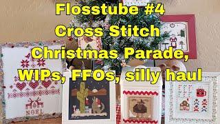 Flosstube #4 Cross Stitch Fun! Christmas Cross Stitch Parade, WIPs, FFO's, fun haul, & chickens!