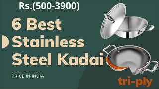 Best stainless steel kadai | India | with lid | Price 500- 3900 | For cooking