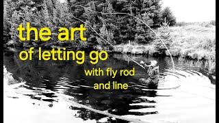 The art of letting go with a fly rod and line: the throwaway cast