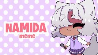 NAMIDA|meme|(extremflash/epilepsy warning)