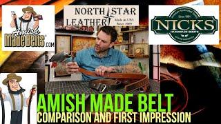 Amish made belts vs nicks boots belt vs north star leather belt | comparison & 1st impression