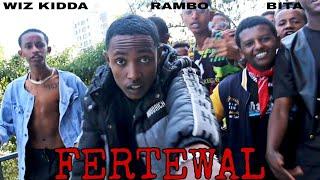 WIZ KIDDA ft. RAMBO , BITA | ፈርተዋል FERTEWAL | Ethiopian Drill Music (Official Video)