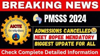 PMSSS 2024 Big Update Admissions Cancelled By AICTE ️ NEET BOPEE Mendatory Check Full Details Here