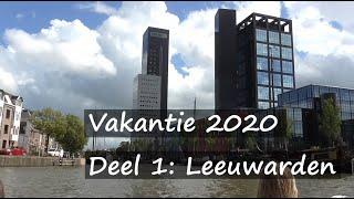 Vakantie 2020 deel 1: Leeuwarden