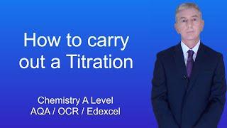 A Level Chemistry Revision "How to Carry Out a Titration"