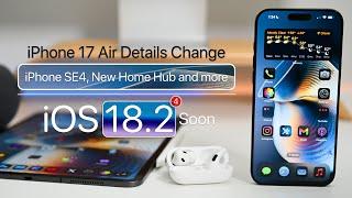 iPhone 17, New Home Hub, iPhone SE4 and iOS 18.2 Beta 4