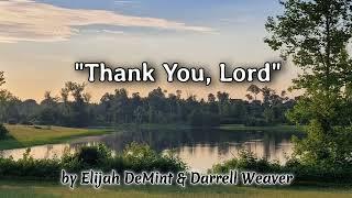 "Thank You Lord"  by Elijah DeMint & Darrell Weaver