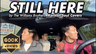 Korean Soul - Still Here | The Williams Brothers