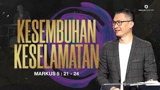 Kesembuhan & Keselamatan : Markus 5:21-24 (Official Philip Mantofa)