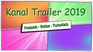 FREIZEIT -  AUSFLUGSZIELE - REISE - TUTORIALS  (Kanal Trailer 2019)