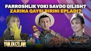 Farroshlik yoki savdo qilish? Zarina qaysi birini epladi? Osmondan Tushgan Yulduzlar