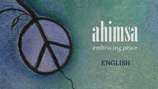 AHIMSA - embracing peace (full documentary ENGLISH)