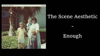 The Scene Aesthetic - Enough (Lyrics)