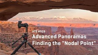 Approaching the Scene 028: Advanced Panoramas Finding the "Nodal Point"