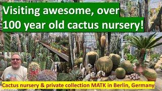 Visiting spectacular 118 year old CACTUS & SUCCULENT NURSERY MATK, Berlin #cactus #cactuscollection