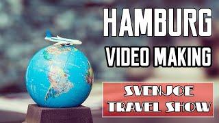 Hamburg, how to prepare for a travel video and Epic Trips - SvenJoe Travelshow