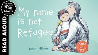 My name is not Refugee | Children's Books Read Aloud