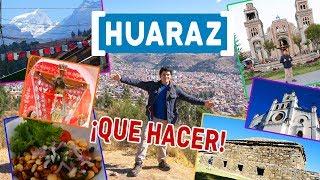  ¡Que visitar en Huaraz! Ancash, Perú - La urbe del Callejón de Huaylas