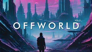 OFFWORLD Vol.2 - A Synthwave Special Mix And You Can't Fix It