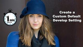 Lightroom Classic - How to Create a New Develop Default setting