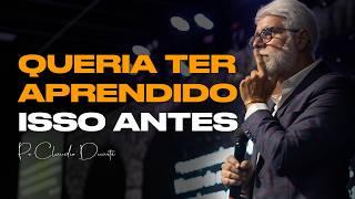 QUERIA TER APRENDIDO ISSO ANTES | Pr Claudio Duarte