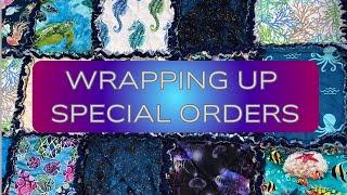 Wrapping Up Special Orders for the Year  -  Rag Quilt Vlog