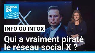 L'Ukraine derrière le piratage du réseau social X, comme évoqué par Elon Musk ? • FRANCE 24