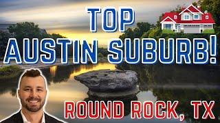 Moving To Austin TOP Suburb ROUND ROCK, TX | 2023