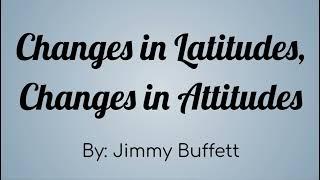 Jimmy Buffett - Changes In Latitudes, Changes In Attitudes Lyric Video - R.I.P. Jimmy, Thank you