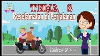 KELAS 2 - KESELAMATAN DI PERJALANAN (TEMA 8)