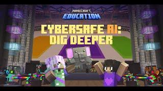 CyberSafe AI: Dig Deeper - Official Minecraft Education Trailer