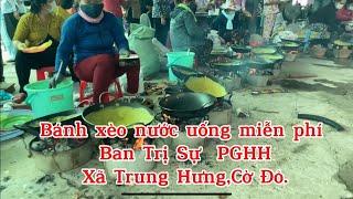 Bánh xèo nước uống miễn phí Ban Trị Sự  PGHH Xã  Trung Hưng,Cờ Đỏ.