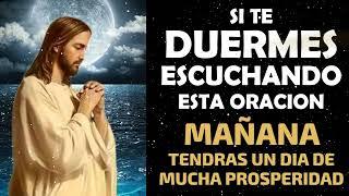 Si te duermes escuchando esta oración, mañana tendrás un día de mucha prosperidad!