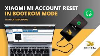 Xiaomi MI Account Reset in bootrom mode with ChimeraTool