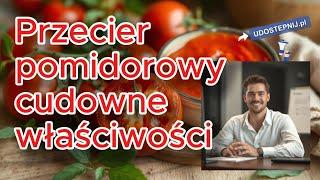 Przecier pomidorowy cudowne właściwości zdrowotne. Udostepnij.pl Zdrowie.