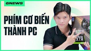 GNEWS 6: Phím cơ biến thành PC?