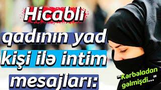 Hicablı qadının yad kişi ilə mesajları: "Kərbəladan gəlmişdi..." Xəbər Zamanı