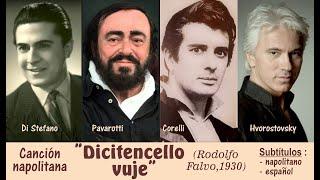 Canción napolitana "Dicitencello vuie", Di Stefano-Pavarotti-Corelli-Hvorostosky  (napolit-español)