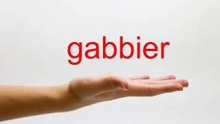 How to Pronounce gabbier - American English