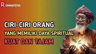 CIRI-CIRI ORANG YANG MEMILIKI DAYA SPIRITUAL KUAT DAN TAJAM