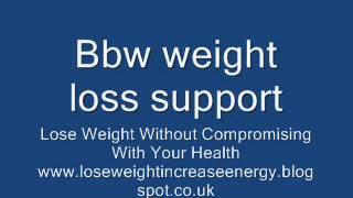 Bbw weight loss support