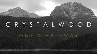 Crystalwood - One Step Away (Official Music Video)