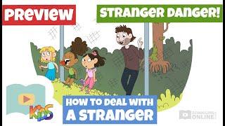 How to Deal With a Stranger - Stanger Danger - Lesson Preview