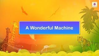 A Wonderful Machine | Science Video For Kids | Periwinkle