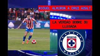 MIGUEL ALMIRON A CRUZ AZUL? LA VERDAD DEL FICHAJE DEL EXTREMO CLAUSURA 2025 LIGA MX