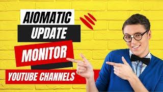 Aiomatic Update: Monitor YouTube Channels For Videos And Create Articles From Them